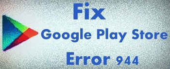 fix Google Play Store-fout 944 in Android